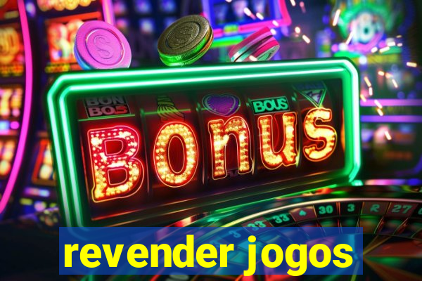 revender jogos